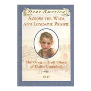 9781595194589: Across The Wide And Lonesome Prairie: The Oregon Trail Diary Of Hattie Campbell (Live Oak Histories: Dear America)