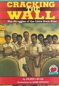 Cracking the Wall (4 Paperback/1 CD): The Struggles of the Little Rock Nine (9781595199430) by Lucas, Eileen