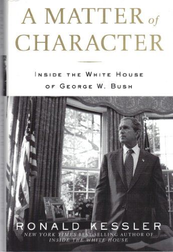 Imagen de archivo de A Matter of Character: Inside the White House of George W. Bush a la venta por 2Vbooks