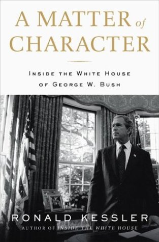 Stock image for A Matter of Character: Inside the White House of George W. Bush for sale by Gulf Coast Books
