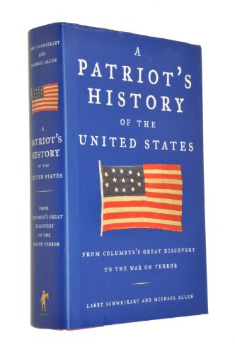 Beispielbild fr A Patriot's History® of the United States: From Columbus's Great Discovery to the War on Terror zum Verkauf von BooksRun