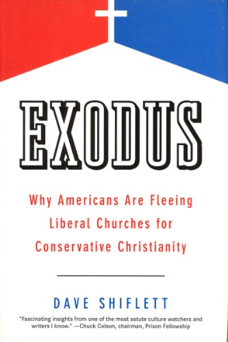 Imagen de archivo de Exodus: Why Americans Are Fleeing Liberal Churches For Conservative Christianity a la venta por Sessions Book Sales
