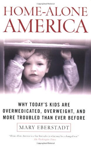 Beispielbild fr Home-Alone America: Why Today's Kids Are Overmedicated, Overweight, and More Troubled Than Ever Before zum Verkauf von BooksRun