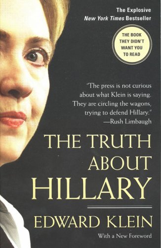 Beispielbild fr The Truth About Hillary: What She Knew, When She Knew It, and How Far She'll Go to Become President zum Verkauf von Wonder Book