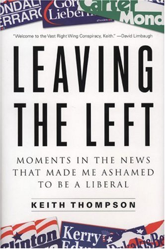Beispielbild fr Leaving the Left: Moments in the News That Made Me Ashamed to Be a Liberal zum Verkauf von Wonder Book