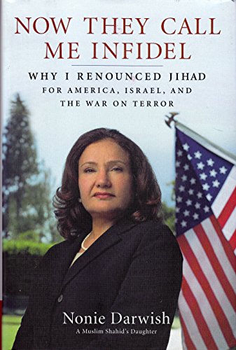 Beispielbild fr Now They Call Me Infidel: Why I Renounced Jihad for America, Israel, and the War on Terror zum Verkauf von Wonder Book