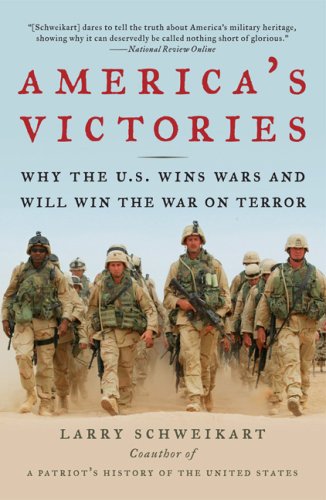 Stock image for America's Victories: Why the U.S. Wins Wars and Will Win the War on Terror for sale by Wonder Book