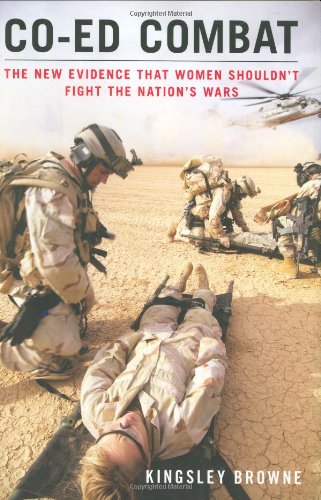 Stock image for Coed Combat : The New Evidence That Women Shouldn't Fight in the Nation's Wars for sale by Better World Books