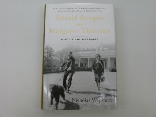Beispielbild fr Ronald Reagan and Margaret Thatcher : A Political Marriage zum Verkauf von Better World Books