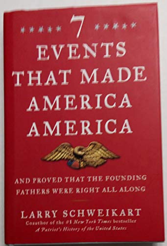 Beispielbild fr Seven Events That Made America America: And Proved That the Founding Fathers Were Right All Along zum Verkauf von Gulf Coast Books