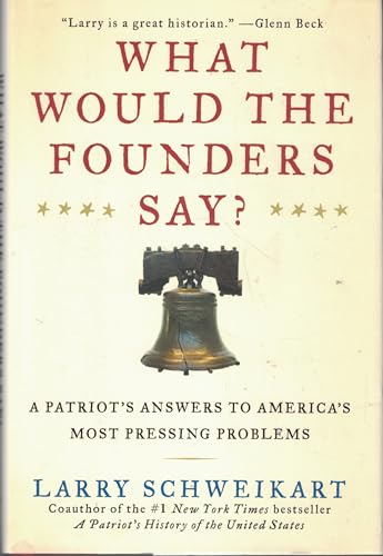 Imagen de archivo de What Would the Founders Say?: A Patriot's Answers to America's Most Pressing Problems a la venta por SecondSale