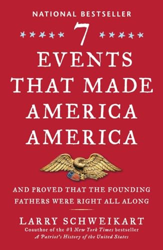 Imagen de archivo de Seven Events That Made America America: And Proved That the Founding Fathers Were Right All Along a la venta por Orion Tech