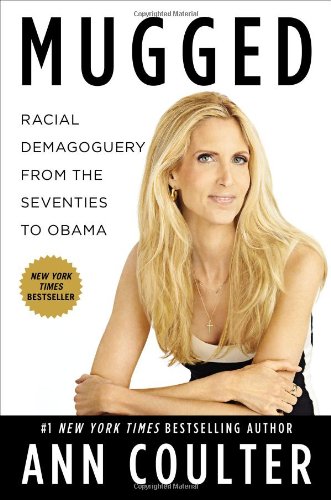 9781595230997: Mugged: Racial Demagoguery from the Seventies to Obama