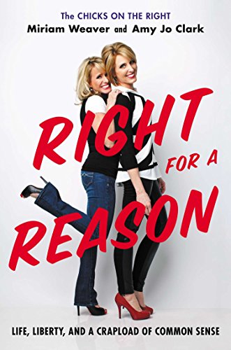 9781595231161: Right for a Reason: Life, Liberty, and a Crapload of Common Sense