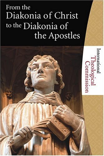 9781595250001: From the Diakonia of Christ to the Diakonia of the Apostles