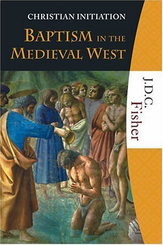 9781595250018: Baptism in the Medieval West (Christian Initiation)