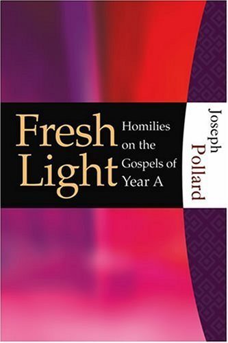 Imagen de archivo de Fresh Light: Homilies on the Gospels of Year A a la venta por HPB Inc.