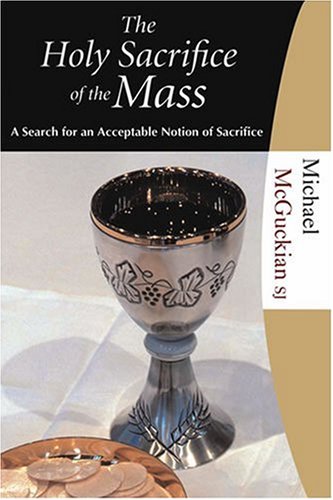 Beispielbild fr Holy Sacrifice of the Mass (Hillenbrand Books Studies) zum Verkauf von Open Books