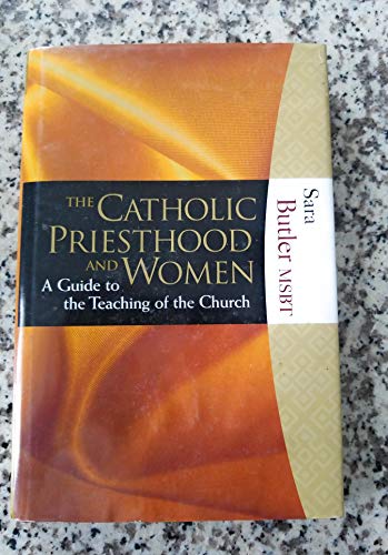 Imagen de archivo de The Catholic Priesthood and Women: A Guide to the Teaching of the Church a la venta por Irish Booksellers