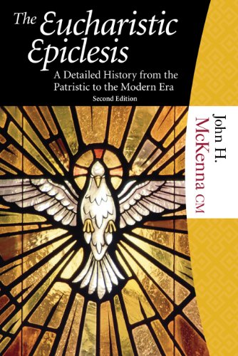 Imagen de archivo de The Eucharistic Epiclesis: A Detailed History from the Patristic to the Modern Era a la venta por ThriftBooks-Dallas