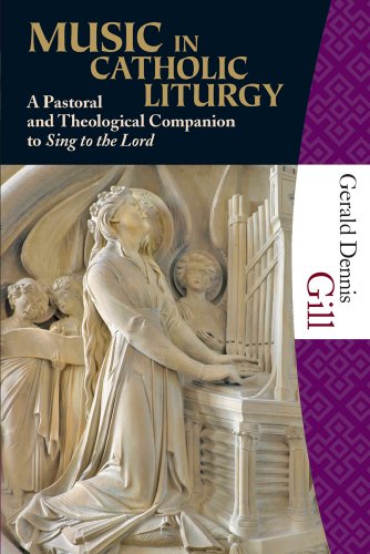 Beispielbild fr Music in Catholic Liturgy: A Pastoral and Theological Companion to Sing to the Lord zum Verkauf von Wonder Book