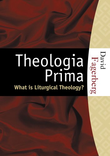 Imagen de archivo de Theologia Prima: What is Liturgical Theology? a la venta por BooksRun