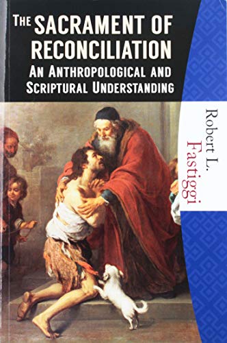 Beispielbild fr The Sacrament of Reconciliation: An Anthropological and Scriptural Understanding zum Verkauf von Front Cover Books