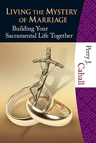 Beispielbild fr Living the Mystery of Marriage: Building Your Sacramental Life Together zum Verkauf von Revaluation Books