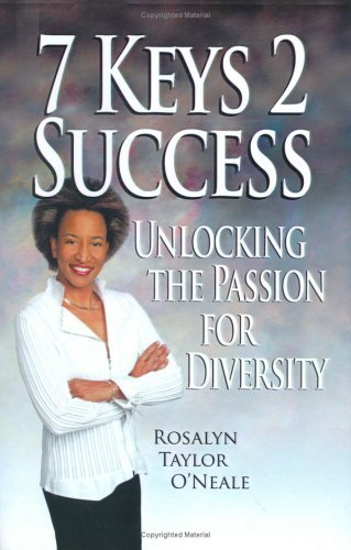 Imagen de archivo de 7 Keys 2 Success: Unlocking the Passion for Diversity a la venta por ThriftBooks-Dallas