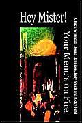 Hey! Mister! Your Menu's on Fire!: Reflections on Life in the Business of Fine Dining, to All the Jobs We've Loved and Hated Before (9781595261274) by Dennison, Donna; Winstead, Chuck; Smith, Judy