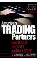 9781595261489: America's Trading Partners: The Good, the Bad and the Ugly