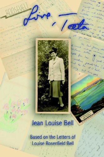 Love, Teeta: The Letters of Louise Rosenfield Bell from 1939 to 1953