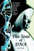 Beispielbild fr The Soul of DNA: The True Story of a Catholic Sister and Her Role in the Greatest Scientific Discovery of the Twentieth Century zum Verkauf von BooksRun