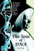 Stock image for The Soul of DNA: The True Story of a Catholic Sister and Her Role in the Greatest Scientific Discovery of the Twentieth Century for sale by BooksRun