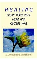 Beispielbild fr Healing From Terrorism, Fear, And Global War zum Verkauf von medimops
