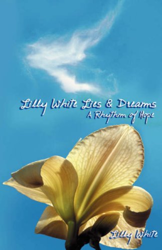 9781595263902: Lilly White Lies & Dreams: A Rhythm of Hope