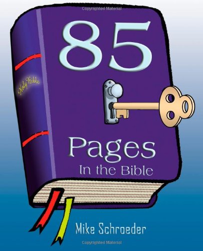 Imagen de archivo de 85 Pages in the Bible Are the Key to Understanding It And Discovering Its Vital Truths a la venta por HPB-Red