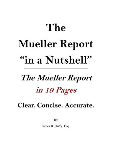 Imagen de archivo de The Mueller Report in a Nutshell: The Mueller Report in 19 Pages a la venta por Books Unplugged
