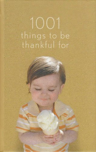 Beispielbild fr 1001 things to be thankful for zum Verkauf von Your Online Bookstore