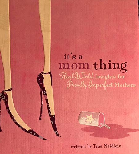 Beispielbild fr It's a Mom Thing : Real-World Insights for Proudly Imperfect Mothers zum Verkauf von Better World Books: West