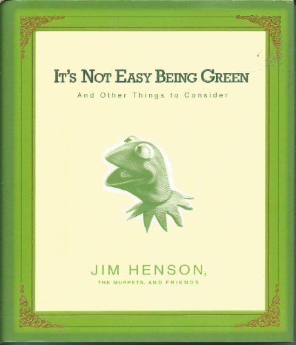 Stock image for It's Not Easy Being Green: And Other Things to Consider for sale by HPB-Emerald