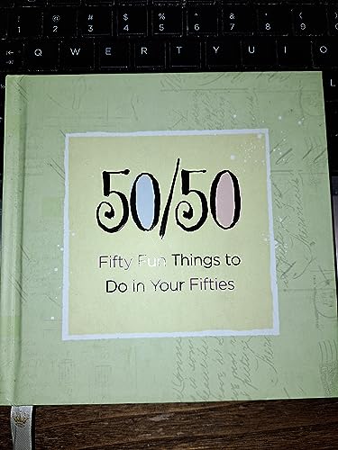 Stock image for 50/50 Fifty Fun Things to Do in Your Fifties for sale by ThriftBooks-Dallas