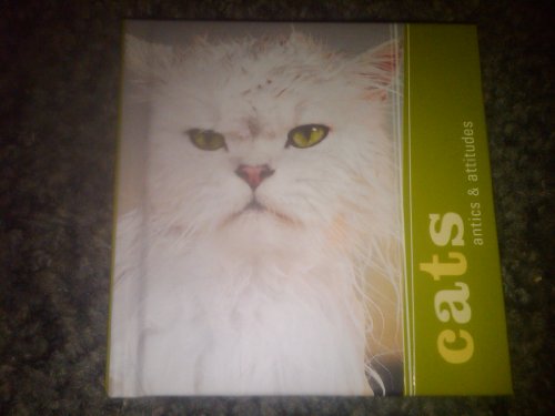 Stock image for Cats: Antics & Attitudes for sale by ThriftBooks-Atlanta