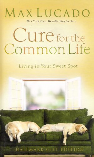 9781595301482: Cure for the Common Life