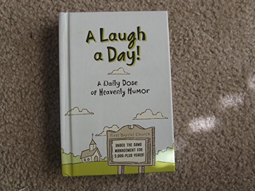 Beispielbild fr A Laugh a Day - A Daily Dose of Heavenly Humor zum Verkauf von Better World Books