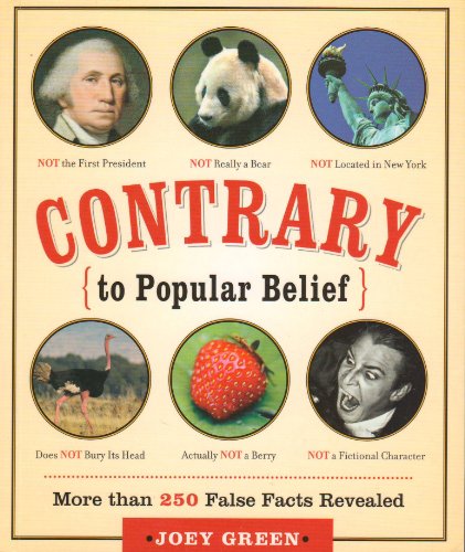 Beispielbild fr Contrary to Popular Belief: More Than 250 False Facts Revealed zum Verkauf von Wonder Book