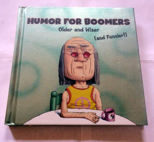 Stock image for Humor for Boomers, Older and Wiser (and Funnier!) for sale by SecondSale