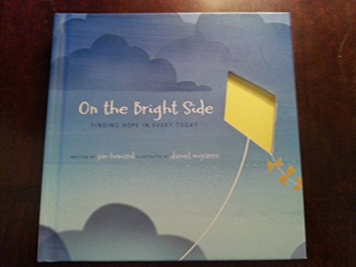Stock image for The Bright Side : Finding Hope in Every Today for sale by Better World Books: West