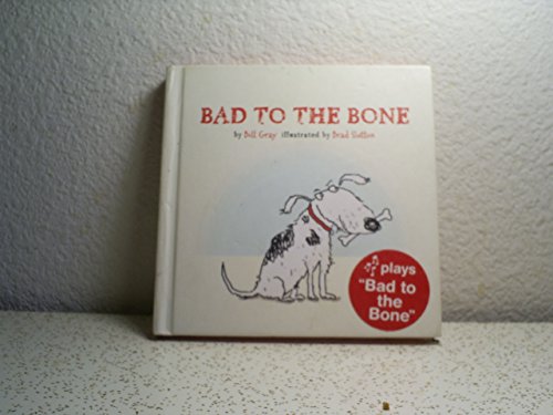 Bad To The Bone - Bill Gray