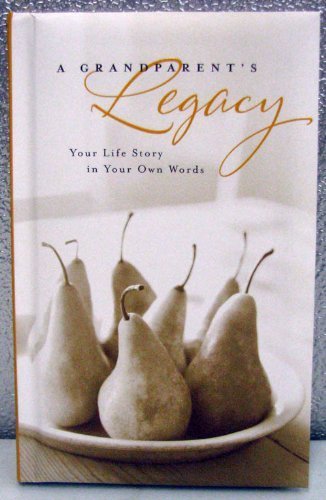 Stock image for A Grandparent's Legacy ~ Your Life Story in Your Own Words for sale by R Bookmark